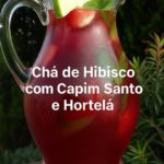 receita de chá de hibisco com capim santo e hortelã